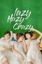 Nonton film Lazy Hazy Crazy (2015) terbaru di Dutamovie21