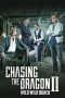 Nonton film Chasing the Dragon II: Wild Wild Bunch (2019) terbaru di Dutamovie21