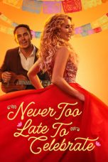 Nonton film Never Too Late to Celebrate (2023) terbaru di Dutamovie21