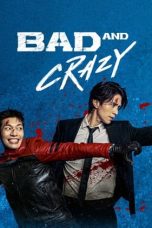 Nonton film Bad and Crazy (2021) terbaru di Dutamovie21