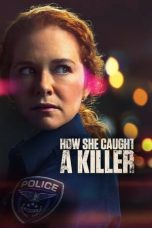 Nonton film How She Caught A Killer (2023) terbaru di Dutamovie21