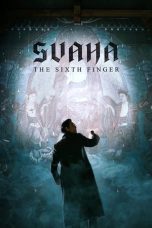 Nonton film Svaha: The Sixth Finger (2019) terbaru di Dutamovie21