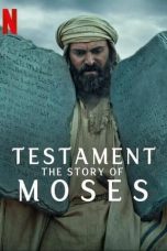 Nonton film Testament: The Story of Moses (2024) terbaru di Dutamovie21