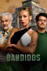 Nonton film Bandidos (2024) terbaru di Dutamovie21