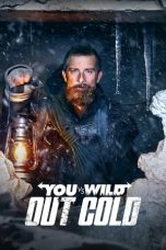 Nonton film You vs. Wild: Out Cold (2021) terbaru di Dutamovie21