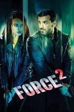 Nonton film Force 2 (2016) terbaru di Dutamovie21