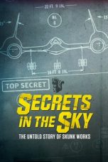 Nonton film Secrets in the Sky: The Untold Story of Skunk Works (2019) terbaru di Dutamovie21