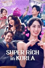 Nonton film Super Rich in Korea (2024) terbaru di Dutamovie21