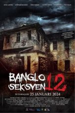 Nonton film Banglo Seksyen 12 (Bungalow Section 12) (2024) terbaru di Dutamovie21