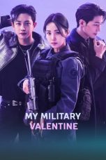 Nonton film My Military Valentine (2024) terbaru di Dutamovie21