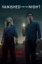 Nonton film Vanished into the Night (2024) terbaru di Dutamovie21