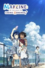 Nonton film Makeine: Make Heroine ga Oosugiru! (Too Many Losing Heroines!) (2024) terbaru di Dutamovie21