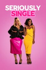 Nonton film Seriously Single (2020) terbaru di Dutamovie21