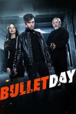 Nonton film Bullet Day (2024) terbaru di Dutamovie21