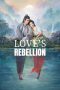 Nonton film Love’s Rebellion (2024) terbaru di Dutamovie21