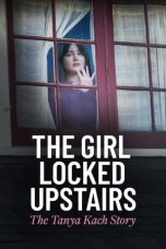 Nonton film The Girl Locked Upstairs: The Tanya Kach Story (2024) terbaru di Dutamovie21