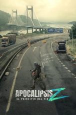 Nonton film Apocalypse Z: The Beginning of the End (2024) terbaru di Dutamovie21