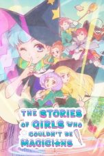 Nonton film Mahoutsukai ni Narenakatta Onnanoko no Hanashi (The Stories of Girls Who Couldn’t Be Magicians) (2024) terbaru di Dutamovie21