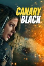 Nonton film Canary Black (2024) terbaru di Dutamovie21