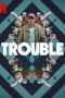 Nonton film Trouble (2024) terbaru di Dutamovie21