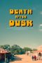 Nonton film Death After Dusk (2024) terbaru di Dutamovie21