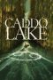 Nonton film Caddo Lake (2024) terbaru di Dutamovie21