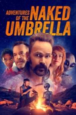 Nonton film Adventures of the Naked Umbrella (2023) terbaru di Dutamovie21