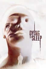 Nonton film Dying to Sleep (2024) terbaru di Dutamovie21