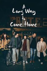 Nonton film A Long Way to Come Home (2023) terbaru di Dutamovie21