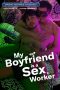 Nonton film My Boyfriend is a Sex Worker (2024) terbaru di Dutamovie21