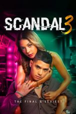 Nonton film Scandal Season 3: The Final & Sexiest (2025) terbaru di Dutamovie21