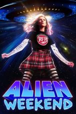 Nonton film Alien Weekend (2024) terbaru di Dutamovie21