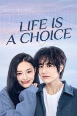 Nonton film Life is a Choice (2025) terbaru di Dutamovie21