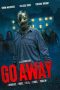 Nonton film Go Away (2024) terbaru di Dutamovie21