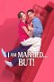 Nonton film I Am Married…But! (2025) terbaru di Dutamovie21