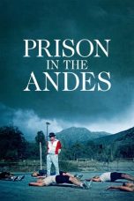 Nonton film Prison in the Andes (2023) terbaru di Dutamovie21