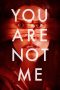 Nonton film You Are Not Me (2023) terbaru di Dutamovie21